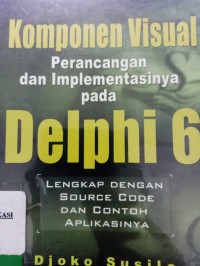 KOMPONEN VISUAL PERANCANGAN DAN IMPLEMENTASINYA PADA DELPHIN 6