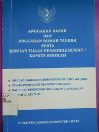 Image of Anggaran Dasar Anggaran Rumah Tangga Serta Rincian Tugas Penggurus Dewan/Komite Sekolah