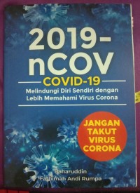 Image of 2019 nCOV : COVID 19 Melindungi Diri Sendiri Dengan Lebih Memahami Virus Corona