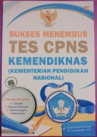 Image of Sukses Menembus Tes CPNS Kemendiknas : (Kementrian Pendidikan Nasional)