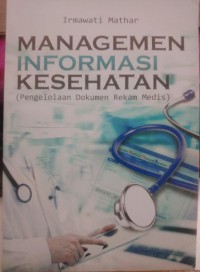 Image of Manajemen Informasi Kesehatan Pengelolaan Dokumen Rekam Medis