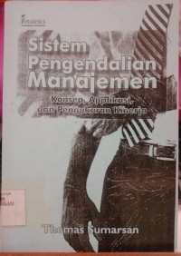 Image of Sistem Pengendalian Manajemen : Konsep, Applikasi, Dan Pengukuran Kinerja