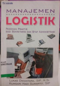 Image of Manajemen Logistik : Pedoman Praktis Bagi Sekertaris Dan Staf Administrasi