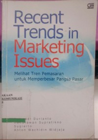 Image of Recent Trends In Marketing Issues : Melihat Tren Pemasaran Untuk Memperbesar Pangsa Pasar