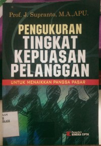 Image of Pengukuran Tingkat Kepuasan Pelanggan : Untuk Menaikan Pangsa Pasar