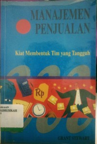 Image of Manajemen Penjualan : Kiat Membentuk Tim Yang Tangguh
