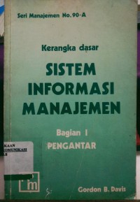 Image of Kerangka Dasar Sistem Informasi Manajemen Bagian I : Pengantar