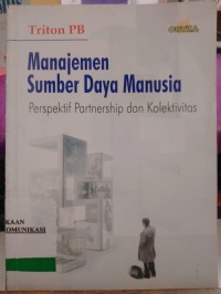 Image of Manajemen Sumber Daya Manusia : Perpektif Partnership dan Kolektivitas
