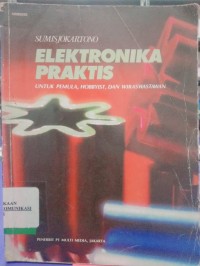 Image of Elektronika Praktis : Untuk Pemula, Hobbyist, dan Wiraswastawan
