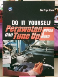Image of Do It Yourself Perawatan dan Tune Up Motor & Mobil