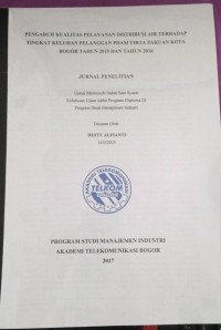 Image of JURNAL PENELITIAN PENGARUH KUALITAS PELAYANAN DISTRIBUSI AIR TERHADAP TINGKAT KELUHAN PELANGGAN PDAM TIRTA PAKUAN