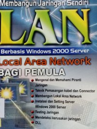 Image of MEMBANGUN JARINGAN SENDIRI LAN BERBASIS WINDOWS 2000 SERVER