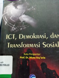 Image of ICT, DEMOKRASI dan TRANSFORMASI SOSIAL