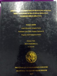 Image of TUGAS AKHIR : ADMINISTRASI KEARSIPAN DALAM MENUNJANG AKTIVITAS KERJA MANAJEMEN DI BALAI BESAR PENELITIAN VETERINER BOGOGR (BBLITVET)