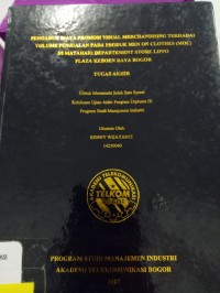 Image of TUGAS AKHIR : PENGARUH BIAYA PROMOSI VISUAL MERCHANDISING TERHADAP VOLUME PENJUALAN PADA PRODUK MEN ON CLOTHES (MOC) DI MATAHARI DEPARTEMEN STORE LIPPO PLAZA KEBUN RAYA BOGOR