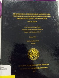 Image of TUGAS AKHIR : PENGARUH BIAYA PROMOSI HADIAH LANGSUNG PADA VOLUME PENJULAN HANDPHONE MEREK SAMSUNG DI ERAFONE GIANT EKSTRA DRAMAGA BOGOR