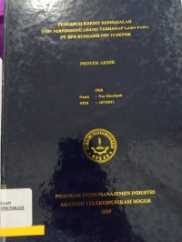 Image of TUGAS AKHIR : PENGARUH KREDIT BERMASALAJ (NON PERFORMING LOANS) TERHADAP LABA PADA PT. BPR BUMIASIH NBP 19 DEPOK