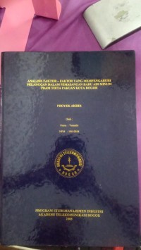 Image of TUGAS AKHIR : ANALISIS FAKTOR-FAKTOR YANG MEMPENGARUHI PELANGGAN DALAM PEMASANGAN BARU AIR MINUM PDAM TIRTA PAKUAN KOTA BOGOR
