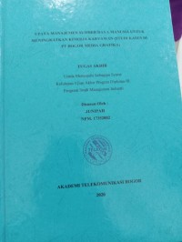 Image of TUGAS AKHIR : UPAYA MANAJEMEN SUMBER DAYA MANUSIA UNTUK MENINGKATKAN KINERJA KARYAWAN (STUDI KASUS DI PT BOGOR MEDIA GRAFIKA)