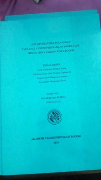 Image of TUGAS AKHIR : ANALISIS KELUHAN PELANGGAN PADA CALL CNTER PERUSAHAAN DAERAH AIR MINUM TIRTA PAKUAN KOTA BOGOR