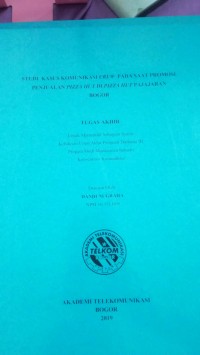 Image of TUGAS AKHIR : SYUDI KASUS KOMUNIKASI CREW PADA SAAT PROMOSI PENJUALAN PIZZA HUT DI PIZZA HUT PAJAJARAN BOGOR