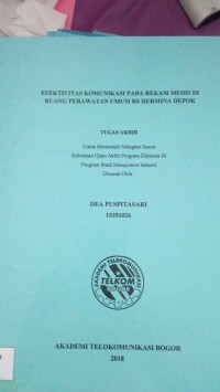 Image of TUGAS AKHIR : EFEKTIVITAS KOMUNIKASI PADA REKAM MEDIS DI RUANG PERAWATAN UMUM RS HERMINA DEPOK