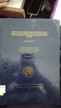 Image of PERENCANGAN PENDAFTARAN MAHASISWA BARU BERBASIS ONLINE SEBAGAI STRATEGI PEMASARAN DI SEKOLAH TINGGI PENYULUHAN PERTANIAN (STPP) BOGOR