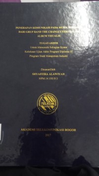 Image of PENERAPAN KOMUNIKASI PADA MUSIK REKAMAN DARI GRUP BAND THE CHANGCUTERS DALAM ALBUM VISUAL