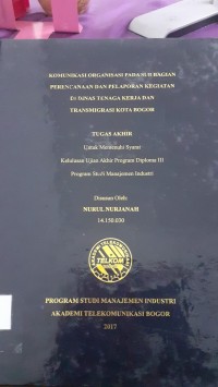 Image of KOMUNIKASI ORGANISASI PADA SUB BAGIAN PERENCANGAN DAN PELAPORAN KEGIATAN DI DINAS TENAAGA KERAJ DAN TRANSMIGRASI KOTA BOGOR