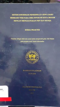 Image of SISTEM INFORMASI PENERIMAAN SISWA BARU BERBASIS WEB PADA SISWA SMK INFOKOM KOTA BOGOR DENGAN MENGGGUNAKAN PHP DAN MYSQL