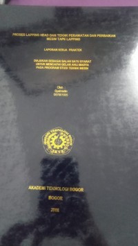 Image of PROSES LAPPING HEAD DAN TEKNIK PERAWATAN DAN PERBAIKAN MESIN TAPE LAPPING