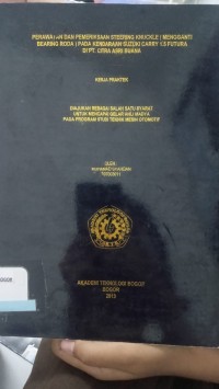 Image of PERAMAIAN DAN PEMERIKSAAN STEERING KNUCKLE (MANGGANTI BEARING RODA) PADA KENDARAAN SUZUKI CARRY 1.5 FUTURA DI PT CITRA ASRI BUANA