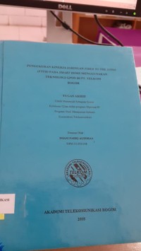 Image of PENGUKURAN KINERJA JARINGAN FIBER TO THE HOME (FTTH) PADA SMART HOME MENGGUNAKAN TEKNOLOGI GPON DI PT.TELKOM BOGOR