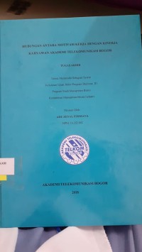 Image of HUBUNGAN ANTARA MOTIVASI KERJA DENGAN KINERJA KARYAWAN AKADEMI TELEKOMUNIKASI BOGOR