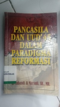 Image of PANCASILA DAN UUD'45 DALAM PARADIGMA REFORMASI