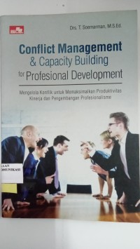 Image of MENGELOLA KONFLIK UNTUK MEMAKSIMALKAN PRODUKTIVITAS KINERJA DAN PENGEMBANGAN PROFESIONALISME