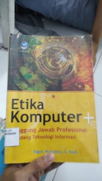 Image of Etika Kompuer dan tanggung jawab profesional di bidang teknologi Informasi