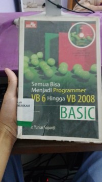 Image of Semua Bisa menjadi Programmer VB 6 Hingga VB 2008 Basic