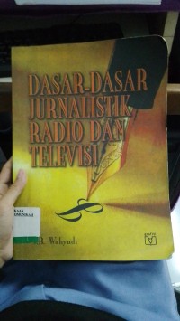 Image of Dasar DAsar Jurnalistik Radio Dan Televisi