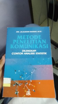 Image of Metode Penelitian Komunikasi Dilengkapi Contoh Analisis Statistik