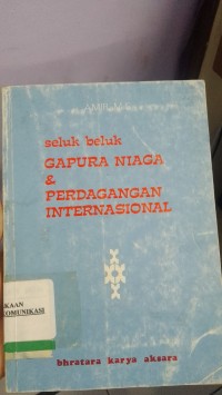 Image of Seluk Beluk Gapura Niaga & Perdagangan Internasional