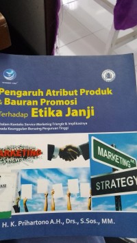 Image of Pengaruh Atribut Produk & Bauran Promosi Terhadap Etika Janji