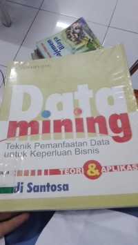 Image of Data Mining Teknik Pemanfaatan Data Untuk Keperluan Bisnis