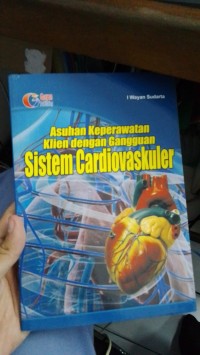 Image of Asuhan Keperawatan Klien Dengan Gangguan Sistem Carddiovaskuler